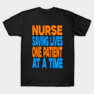 Nurse saving lives one patient at a time T-Shirt